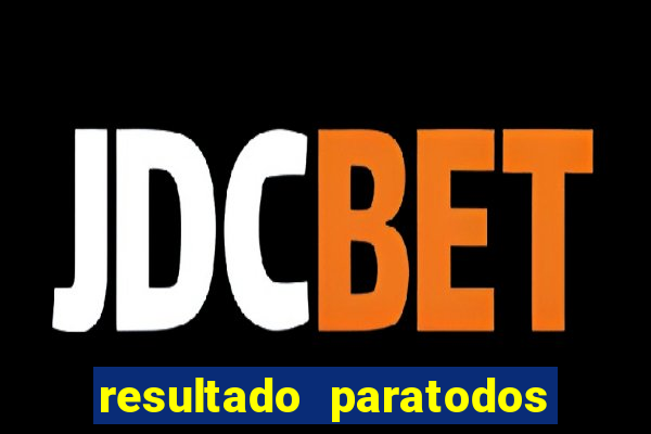 resultado paratodos online salvador